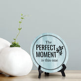 The Perfect Moment Is This One Blue Wood Color Circle Table Sign (5" X 5")